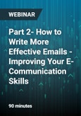Part 2- How to Write More Effective Emails - Improving Your E-Communication Skills - Webinar- Product Image