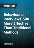Behavioural Interviews-500 More Effective Than Traditional Methods - Webinar- Product Image