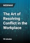 The Art of Resolving Conflict in the Workplace - Webinar - Product Thumbnail Image
