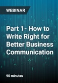Part 1- How to Write Right for Better Business Communication - Webinar- Product Image