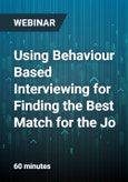 Using Behaviour Based Interviewing for Finding the Best Match for the Jo - Webinar- Product Image