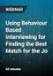 Using Behaviour Based Interviewing for Finding the Best Match for the Jo - Webinar - Product Thumbnail Image