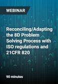 Reconciling/Adapting the 8D Problem Solving Process with ISO regulations and 21CFR 820 - Webinar- Product Image