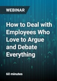How to Deal with Employees Who Love to Argue and Debate Everything - Webinar- Product Image