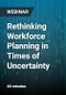 Rethinking Workforce Planning in Times of Uncertainty - Webinar - Product Thumbnail Image