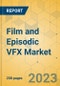 Film and Episodic VFX Market - Global Outlook & Forecast 2023-2028 - Product Thumbnail Image
