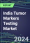 2024 India Tumor Markers Testing Market - High-Growth Opportunities for Cancer Diagnostic Tests and Analyzers - Supplier Shares and Strategies, 2023-2028 Volume and Sales Segment Forecasts - Product Thumbnail Image