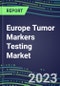 2024 Europe Tumor Markers Testing Market - High-Growth Opportunities for Cancer Diagnostic Tests and Analyzers - A 38-Country Analysis - Supplier Shares and Strategies, 2023-2028 Volume and Sales Segment Forecasts - Product Image