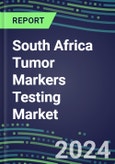 2023-2027 South Africa Tumor Markers Testing Market - High-Growth Opportunities for Cancer Diagnostic Tests and Analyzers- Product Image