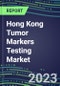 2024 Hong Kong Tumor Markers Testing Market - High-Growth Opportunities for Cancer Diagnostic Tests and Analyzers - Supplier Shares and Strategies, 2023-2028 Volume and Sales Segment Forecasts - Product Thumbnail Image