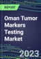 2024 Oman Tumor Markers Testing Market - High-Growth Opportunities for Cancer Diagnostic Tests and Analyzers - Supplier Shares and Strategies, 2023-2028 Volume and Sales Segment Forecasts - Product Thumbnail Image