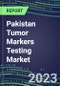 2023-2027 Pakistan Tumor Markers Testing Market - High-Growth Opportunities for Cancer Diagnostic Tests and Analyzers - Product Image