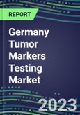 2023-2027 Germany Tumor Markers Testing Market - High-Growth Opportunities for Cancer Diagnostic Tests and Analyzers- Product Image