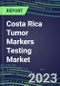 2024 Costa Rica Tumor Markers Testing Market - High-Growth Opportunities for Cancer Diagnostic Tests and Analyzers - Supplier Shares and Strategies, 2023-2028 Volume and Sales Segment Forecasts - Product Image