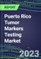 2023-2027 Puerto Rico Tumor Markers Testing Market - High-Growth Opportunities for Cancer Diagnostic Tests and Analyzers - Product Thumbnail Image