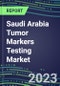 2023-2027 Saudi Arabia Tumor Markers Testing Market - High-Growth Opportunities for Cancer Diagnostic Tests and Analyzers - Product Thumbnail Image