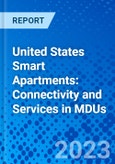 United States Smart Apartments: Connectivity and Services in MDUs- Product Image