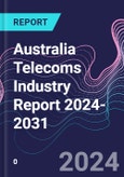 Australia Telecoms Industry Report 2024-2031- Product Image