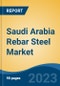Saudi Arabia Rebar Steel Market, By Type (Deformed, Mild), By End Use (Residential Sector, Commercial Sector, Industrial Sector, Public Sector), By Process (Basic Oxygen Steelmaking, Electric Arc Furnace), By Finishing Type, By Region, Competition Forecast & Opportunities, 2028 - Product Image
