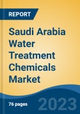 Saudi Arabia Water Treatment Chemicals Market, By Type, By Application, By End User (Commercial, Industrial, Residential), By Region, Competition Forecast and Opportunities, 2028- Product Image