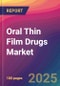 Oral Thin Film Drugs Market Size, Market Share, Application Analysis, Regional Outlook, Growth Trends, Key Players, Competitive Strategies and Forecasts, 2023 to 2031 - Product Thumbnail Image