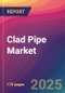 Clad Pipe Market Size, Market Share, Application Analysis, Regional Outlook, Growth Trends, Key Players, Competitive Strategies and Forecasts, 2023 to 2031 - Product Thumbnail Image