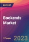Bookends Market Size, Market Share, Application Analysis, Regional Outlook, Growth Trends, Key Players, Competitive Strategies and Forecasts, 2023 to 2031 - Product Thumbnail Image