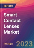 Smart Contact Lenses Market Size, Market Share, Application Analysis, Regional Outlook, Growth Trends, Key Players, Competitive Strategies and Forecasts, 2023 to 2031- Product Image