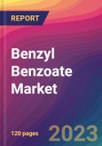 Benzyl Benzoate Market Size, Market Share, Application Analysis, Regional Outlook, Growth Trends, Key Players, Competitive Strategies and Forecasts, 2023 to 2031- Product Image
