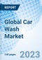 Global Car Wash Market Size, Trends and Growth Opportunity, by Type, Process, Component by Region and Forecast Till 2027 - Product Image