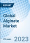 Global Alginate Market Size, Trends & Growth Opportunity, by Type, by Product, by Application, by Region and Forecast from 2022- 2027 - Product Image