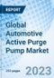 Global Automotive Active Purge Pump Market Size, Trends and Growth Opportunity, by Material Type, Components, Manufacturing Process, Vehicle Type, Sales Channel by Region and Forecast to 2027 - Product Image