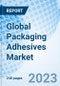 Global Packaging Adhesives Market Size, Trends and Growth Opportunity, by Technology, by Application, by Region and Forecast to 2027 - Product Image
