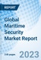 Global Maritime Security Market Report Size, Trends & Growth Opportunity, by Threats and Vulnerabilities, by System, by Application, by Region and Forecast to 2027 - Product Image