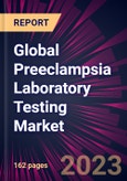Global Preeclampsia Laboratory Testing Market 2023-2027- Product Image