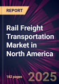 Rail Freight Transportation Market in North America 2024-2028- Product Image