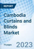 Cambodia Curtains and Blinds Market (2022-2028): Trends, Value, Revenue, Analysis, Industry, Share, Segmentation & COVID-19 Impact: Market Forecast By Types (Curtain, Blinds), By Products (Venetian Blinds, Roller Blinds, Vertical Blinds), By Application and Competitive Landscape- Product Image