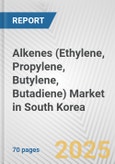 Alkenes (Ethylene, Propylene, Butylene, Butadiene) Market in South Korea: Business Report 2024- Product Image