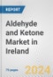Aldehyde and Ketone Market in Ireland: Business Report 2024 - Product Thumbnail Image