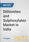 Dithionites and Sulphoxylates Market in India: Business Report 2024- Product Image