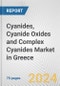 Cyanides, Cyanide Oxides and Complex Cyanides Market in Greece: Business Report 2024 - Product Image