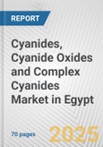 Cyanides, Cyanide Oxides and Complex Cyanides Market in Egypt: Business Report 2025- Product Image