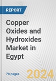 Copper Oxides and Hydroxides Market in Egypt: Business Report 2024- Product Image