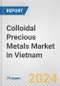 Colloidal Precious Metals Market in Vietnam: Business Report 2024 - Product Thumbnail Image