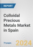 Colloidal Precious Metals Market in Spain: Business Report 2024- Product Image