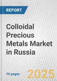 Colloidal Precious Metals Market in Russia: Business Report 2024- Product Image