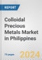 Colloidal Precious Metals Market in Philippines: Business Report 2024 - Product Thumbnail Image