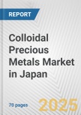 Colloidal Precious Metals Market in Japan: Business Report 2024- Product Image