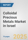 Colloidal Precious Metals Market in Israel: Business Report 2024- Product Image