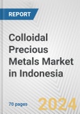 Colloidal Precious Metals Market in Indonesia: Business Report 2024- Product Image
